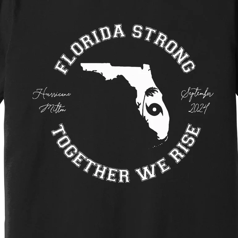 Florida Strong Proud To Stand Together Together We Rise Premium T-Shirt