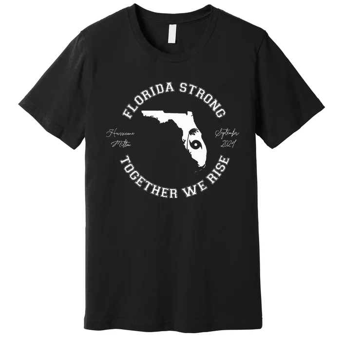 Florida Strong Proud To Stand Together Together We Rise Premium T-Shirt