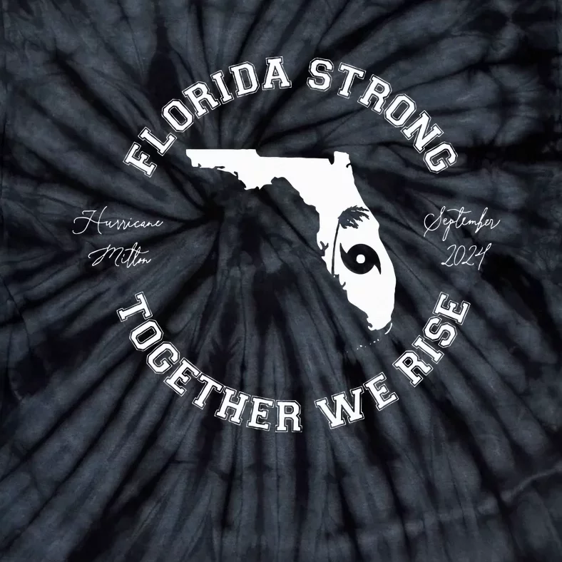 Florida Strong Proud To Stand Together Together We Rise Tie-Dye T-Shirt