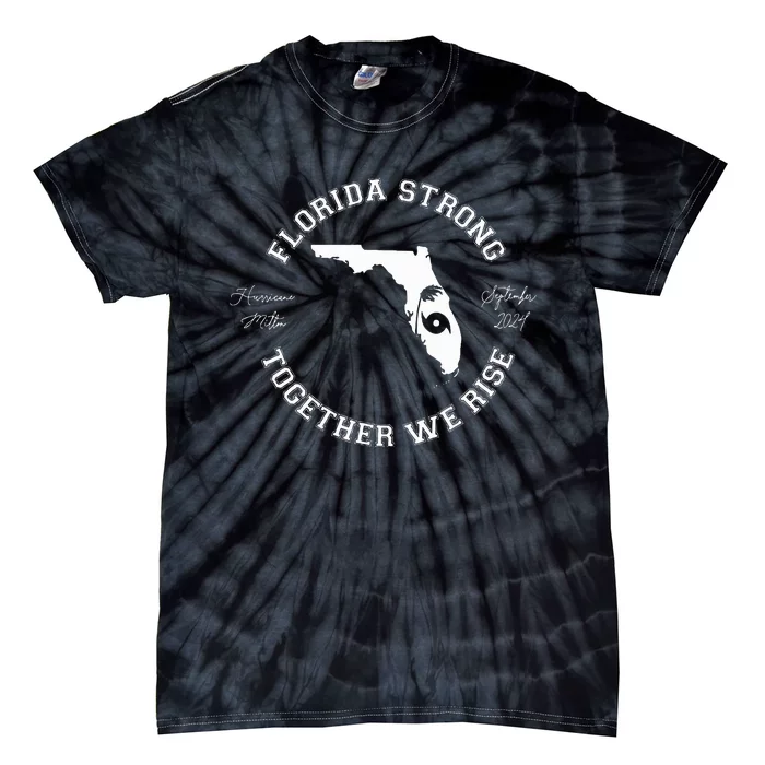 Florida Strong Proud To Stand Together Together We Rise Tie-Dye T-Shirt