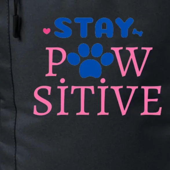 Funny Stay Pawsitive Great Gift Daily Commute Backpack