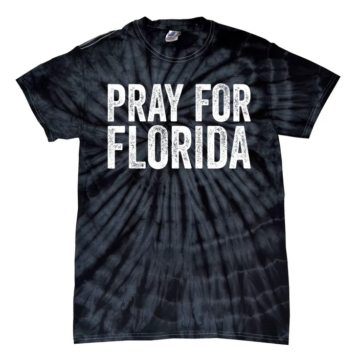 Florida Strong Pray For Florida Hurricane Milton Florida Tropical Storm Tie-Dye T-Shirt