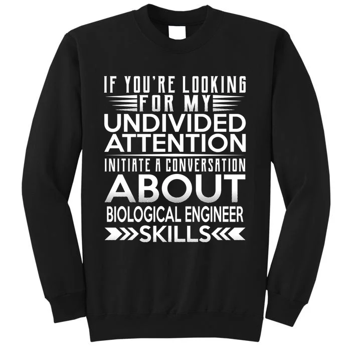 Funny Sayings Profession Job Biological Engineer Tall Sweatshirt