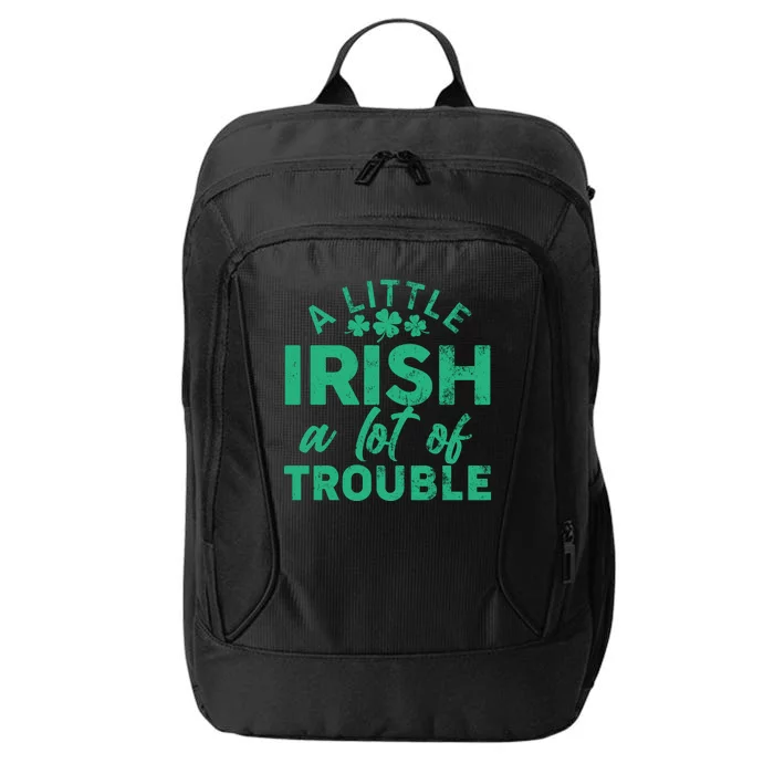 Funny St Patricks Day A Little Irish A Lot Of Trouble City Backpack