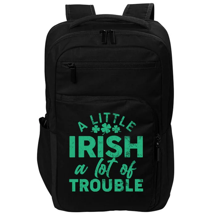 Funny St Patricks Day A Little Irish A Lot Of Trouble Impact Tech Backpack