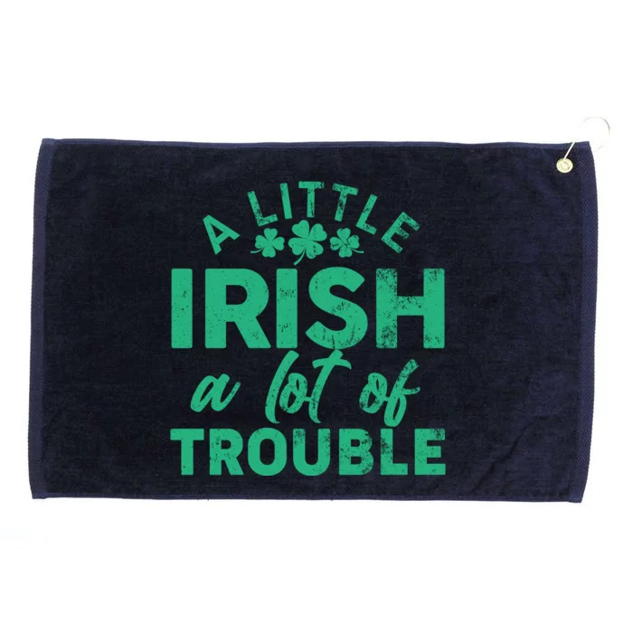 Funny St Patricks Day A Little Irish A Lot Of Trouble Grommeted Golf Towel