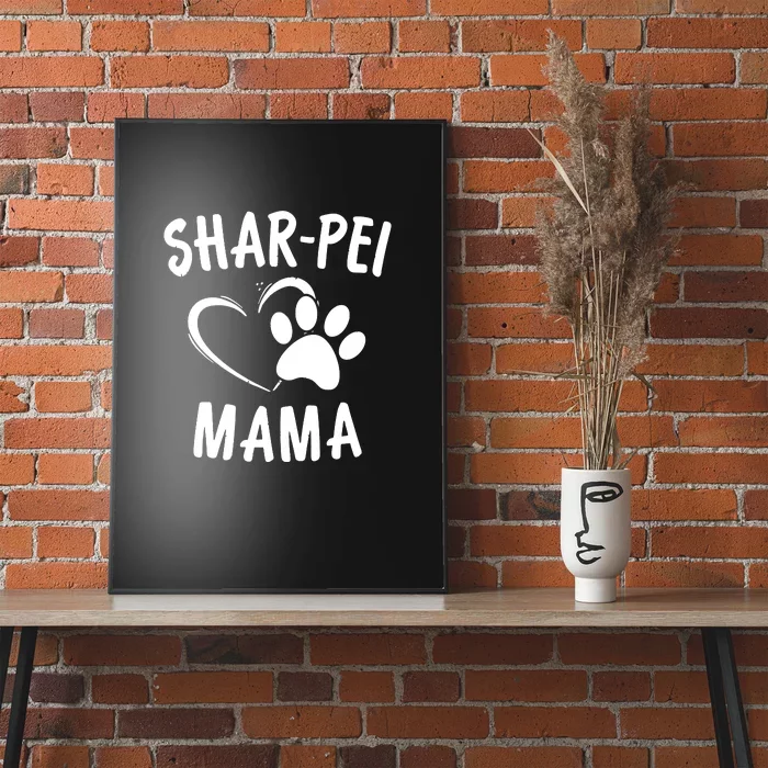 Fun Shar Pei Mama Gift Pet Lover Apparel Dog SharPeis Mom Poster