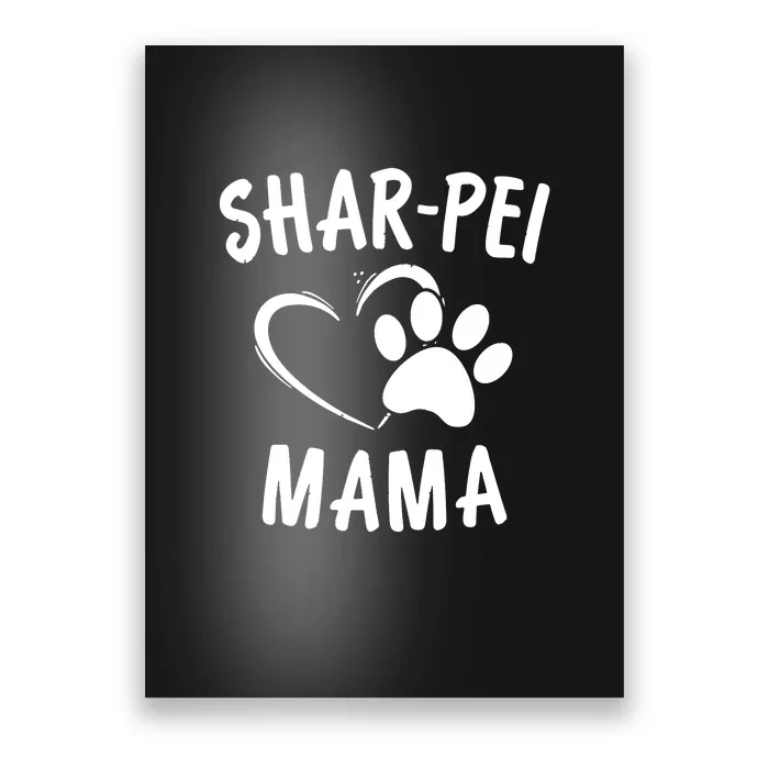 Fun Shar Pei Mama Gift Pet Lover Apparel Dog SharPeis Mom Poster