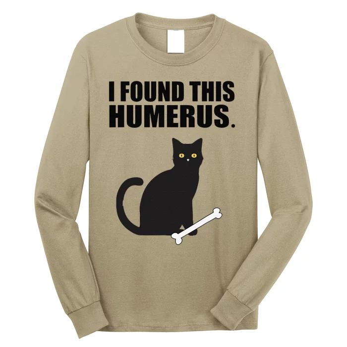 Funny Sarcastic Puns I Found This Humerus Cat Long Sleeve Shirt