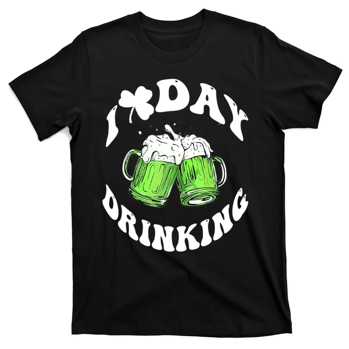 Funny St Patricks Day I Love Day Drinking Love Beers Gift T-Shirt