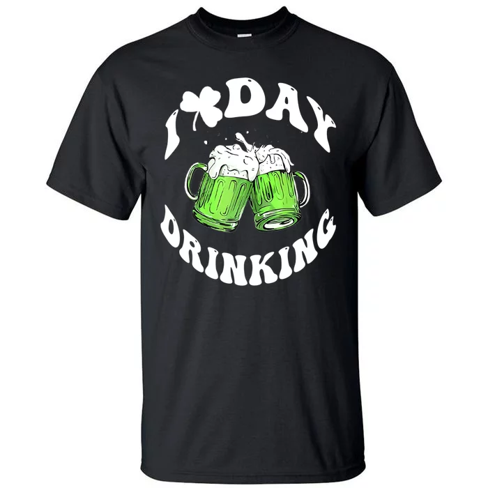 Funny St Patricks Day I Love Day Drinking Love Beers Gift Tall T-Shirt