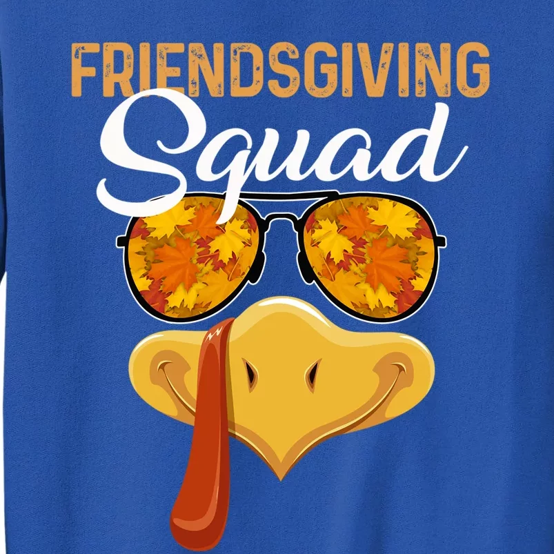 Friendsgiving Squad Party Turkey Face Leaves Sunglasses Gift Tall Sweatshirt