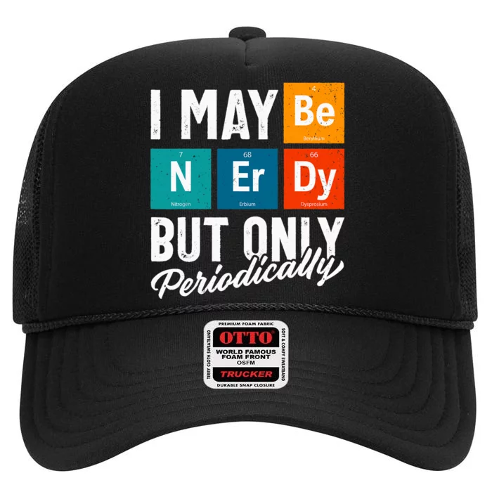 Funny Science Pun Science Lover Nerdy Science High Crown Mesh Trucker Hat