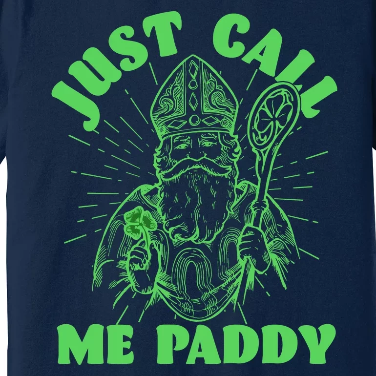 Funny Saint Patricks Day Just Call Me Paddy Premium T-Shirt