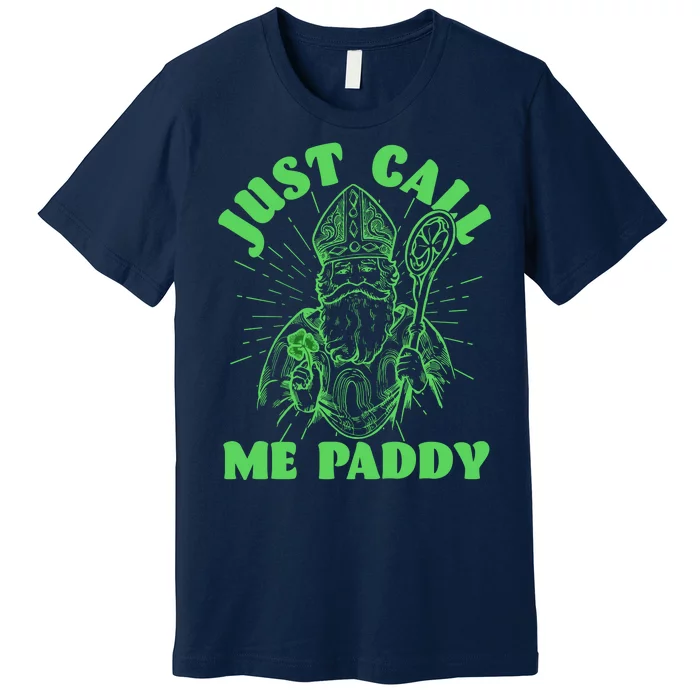 Funny Saint Patricks Day Just Call Me Paddy Premium T-Shirt