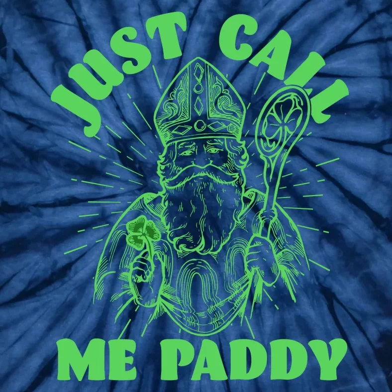 Funny Saint Patricks Day Just Call Me Paddy Tie-Dye T-Shirt