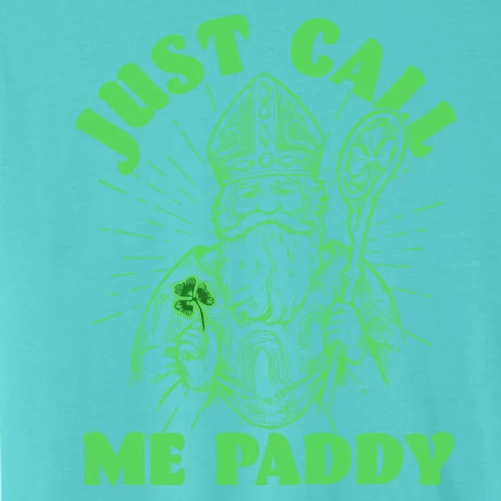 Funny Saint Patricks Day Just Call Me Paddy ChromaSoft Performance T-Shirt