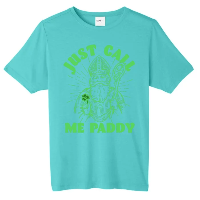 Funny Saint Patricks Day Just Call Me Paddy ChromaSoft Performance T-Shirt