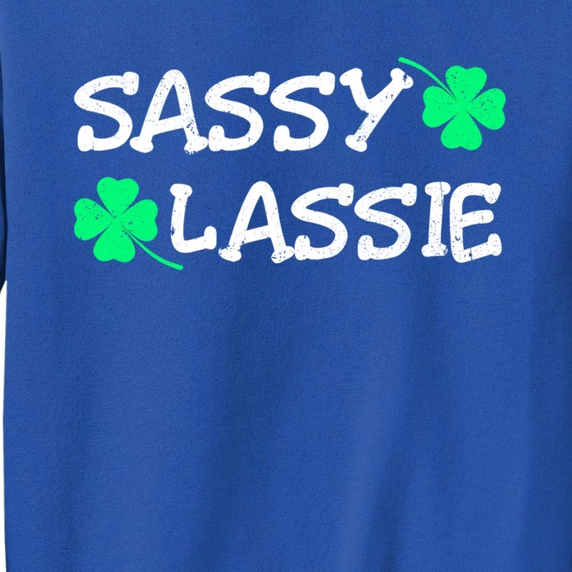 Funny St Pattys Day Girls St Patricks Day Women Sassy Lassie Gift Tall Sweatshirt