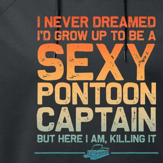 Funny Sexy Pontoon Captain Art For Pontoon Boat Performance Fleece Hoodie