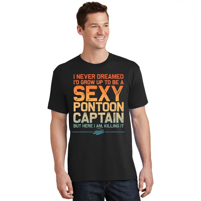 Funny Sexy Pontoon Captain Art For Pontoon Boat T-Shirt