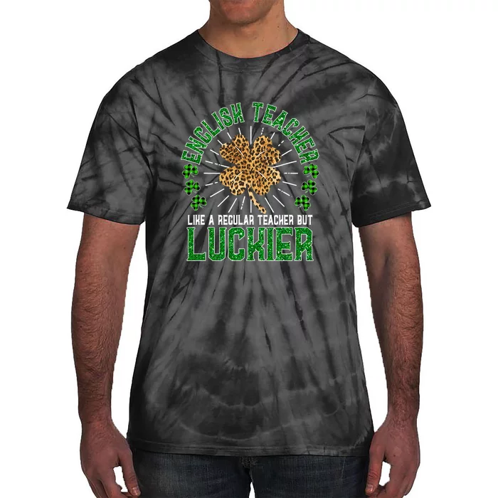 Funny St Patrick's Day English Teacher Cute Teacher Gifts Tie-Dye T-Shirt