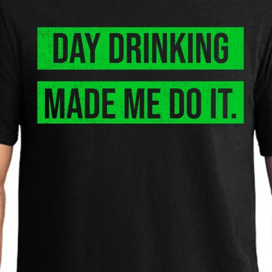 Funny St. Patricks Day Day Drinking Made Me Do It Pajama Set