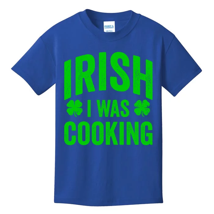 Funny St Patricks Day Irish I Was Cooking Joke Cook Cookery Cute Gift Kids T-Shirt