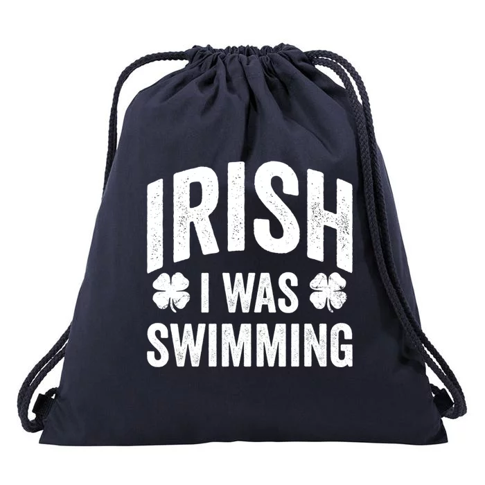 Funny St Patricks Day Irish I Was Swimming Joke Swimmer Swim Gift Drawstring Bag