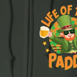 Funny St Patricks Day Life Of The Paddy Leprechaun With Beers Full Zip Hoodie