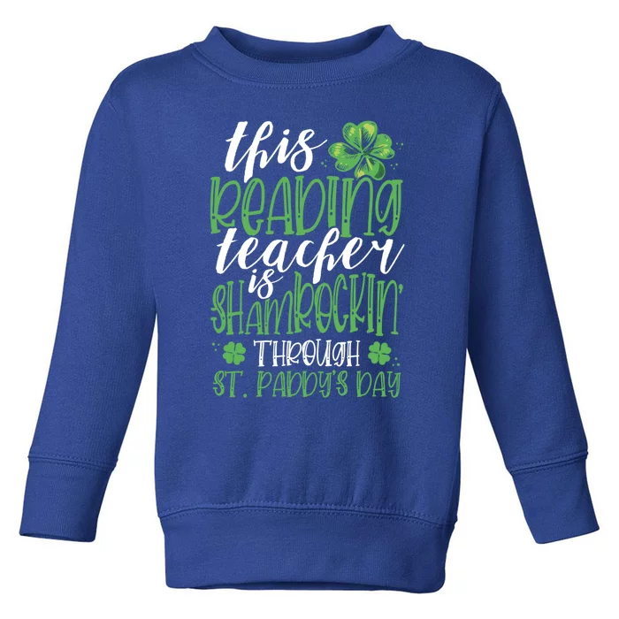 Funny St Patricks Day Reading Teacher Gift Shamrock Quote Gift Toddler Sweatshirt