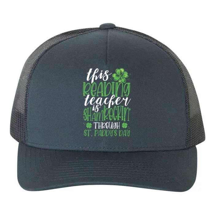 Funny St Patricks Day Reading Teacher Gift Shamrock Quote Gift Yupoong Adult 5-Panel Trucker Hat