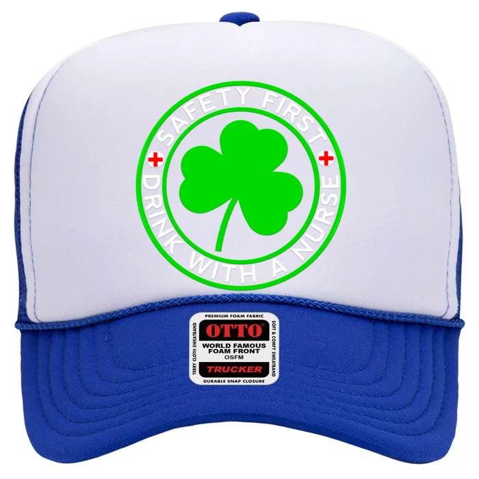 Funny St Patricks Day Safety First With A Nurse Funny Gift High Crown Mesh Trucker Hat