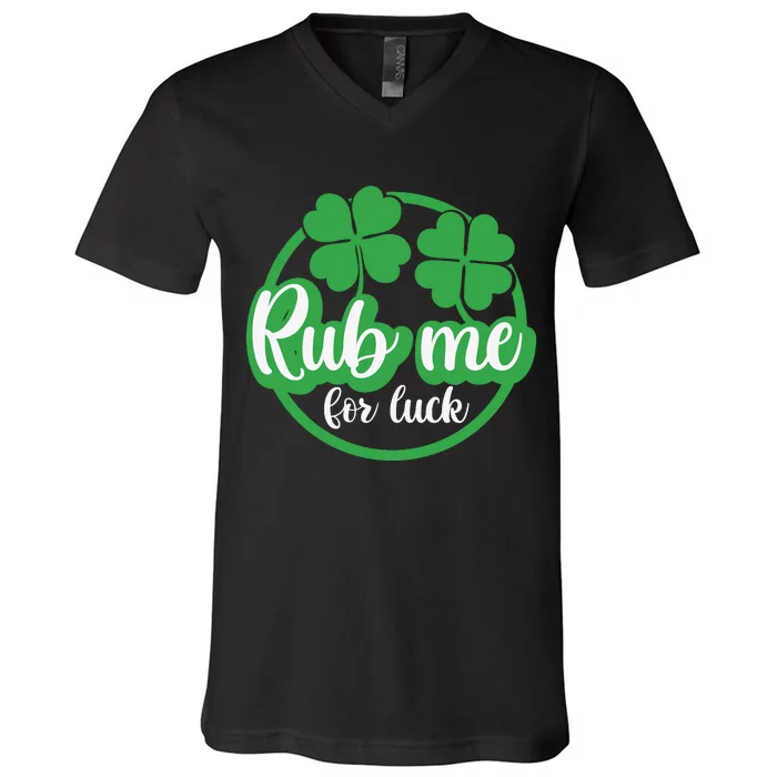 Funny St Patricks Day Rub Me For Luck V-Neck T-Shirt