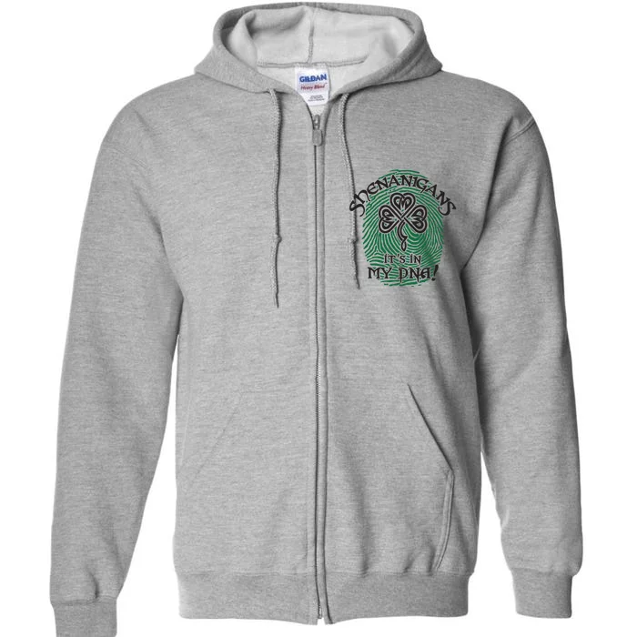 Funny St Patrick's Day Shenanigans It's In My DNA Fingerprint Full Zip Hoodie