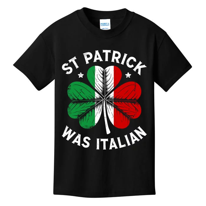 Funny St Patrick Was Italian St PatrickS Day Kids T-Shirt