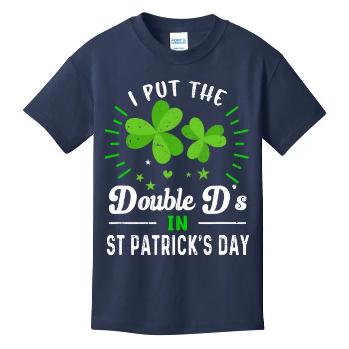 Funny St Patrick I Put Double D's In St Patrick's Day Party Kids T-Shirt