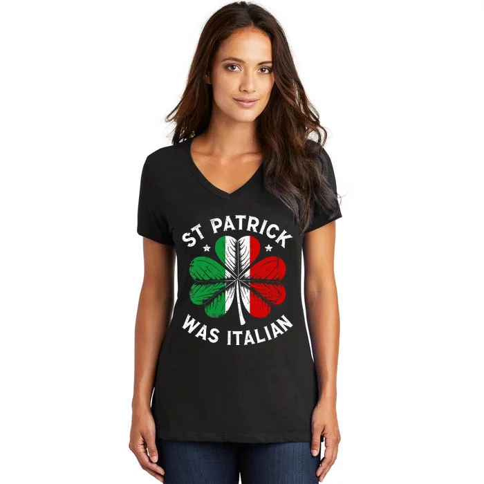 Funny St Patrick Was Italian St Patrick's Day Women's V-Neck T-Shirt