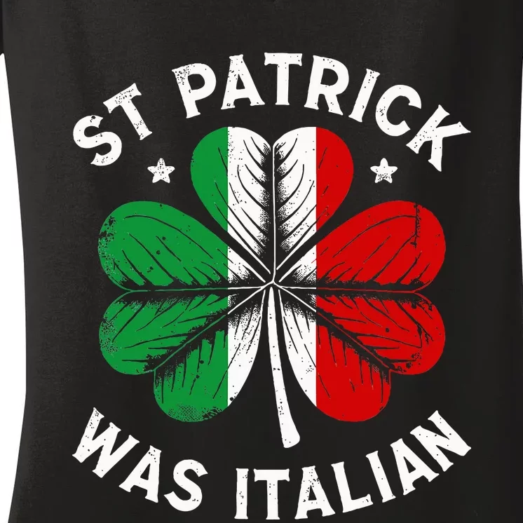 Funny St Patrick Was Italian St Patrick's Day Women's V-Neck T-Shirt