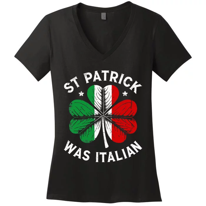 Funny St Patrick Was Italian St Patrick's Day Women's V-Neck T-Shirt