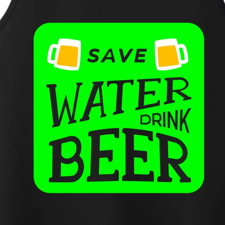 Funny St Patricks Save Water Beer Gift Performance Tank