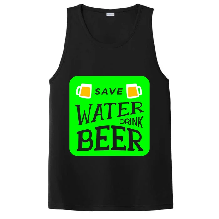 Funny St Patricks Save Water Beer Gift Performance Tank