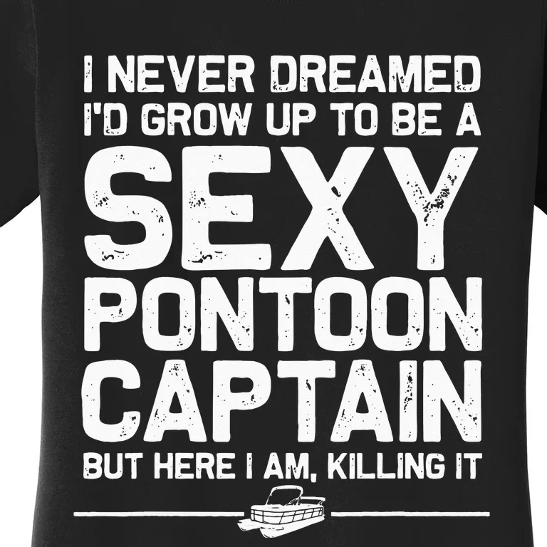 Funny Sexy Pontoon Captain Design Boat Captain Women Women's T-Shirt