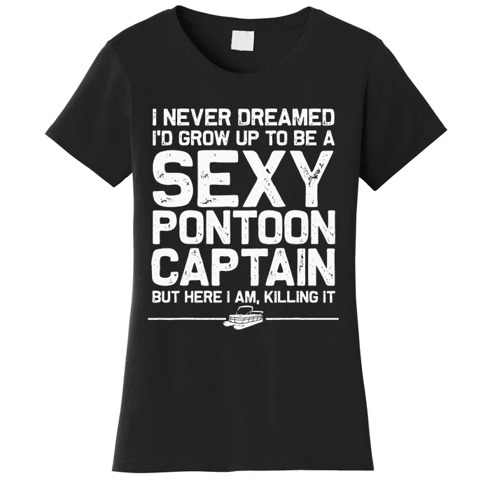 Funny Sexy Pontoon Captain Design Boat Captain Women Women's T-Shirt