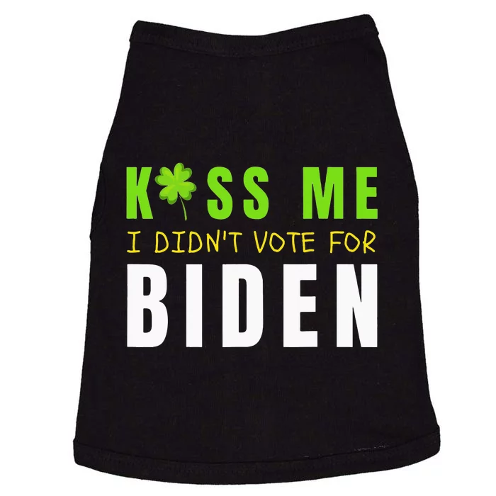 Funny St Patty's Day Kiss Me I Didn't Vote for Biden Doggie Tank