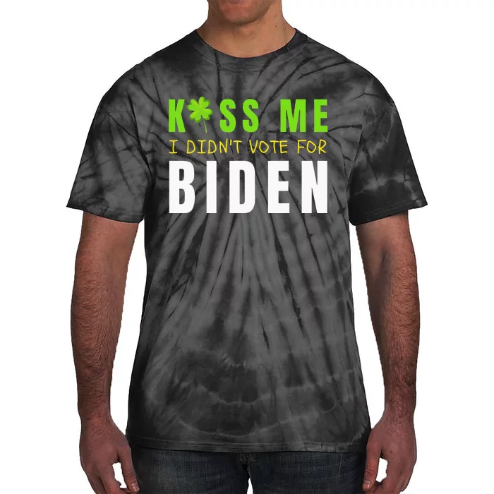 Funny St Patty's Day Kiss Me I Didn't Vote for Biden Tie-Dye T-Shirt