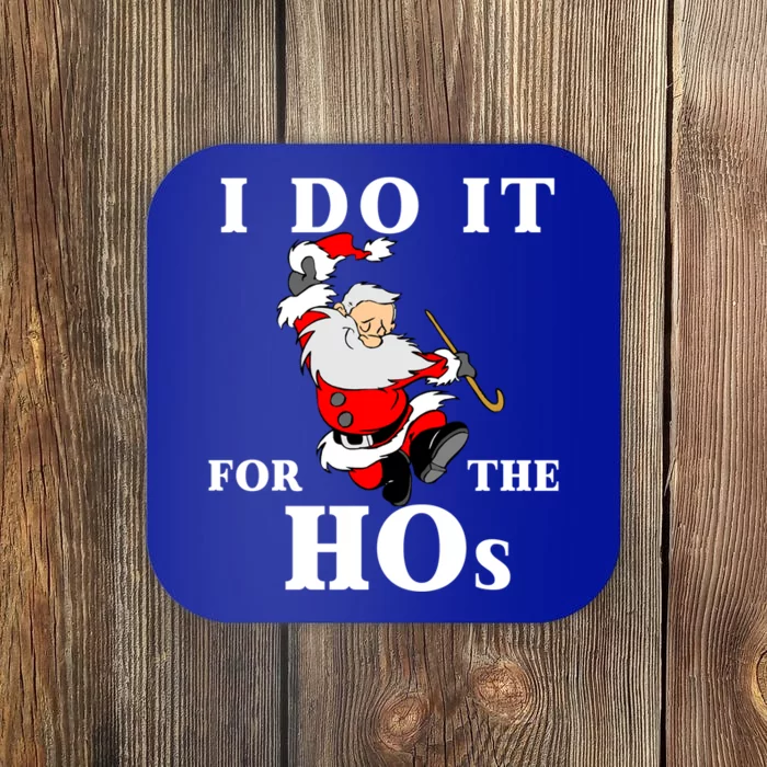 Funny Santa Quotes Festive Dancing Santa I Do It For The Hos Cute Gift Coaster