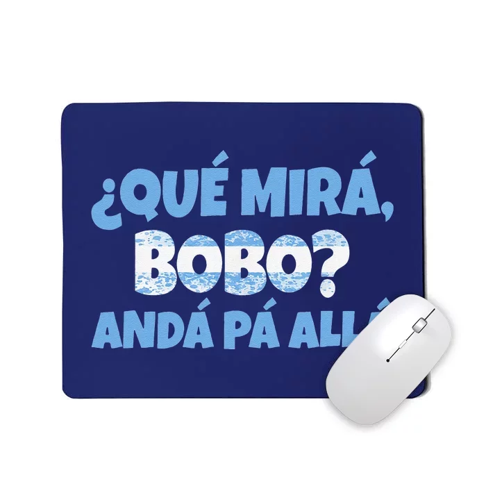 Funny Speech, Qué Mirás Bobo, Andá Pa' Allá Bobo Mousepad