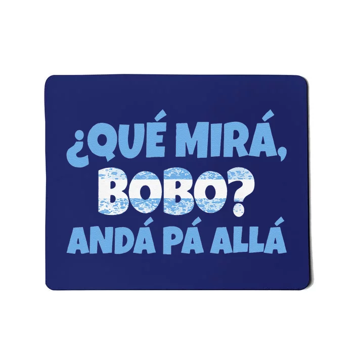 Funny Speech, Qué Mirás Bobo, Andá Pa' Allá Bobo Mousepad