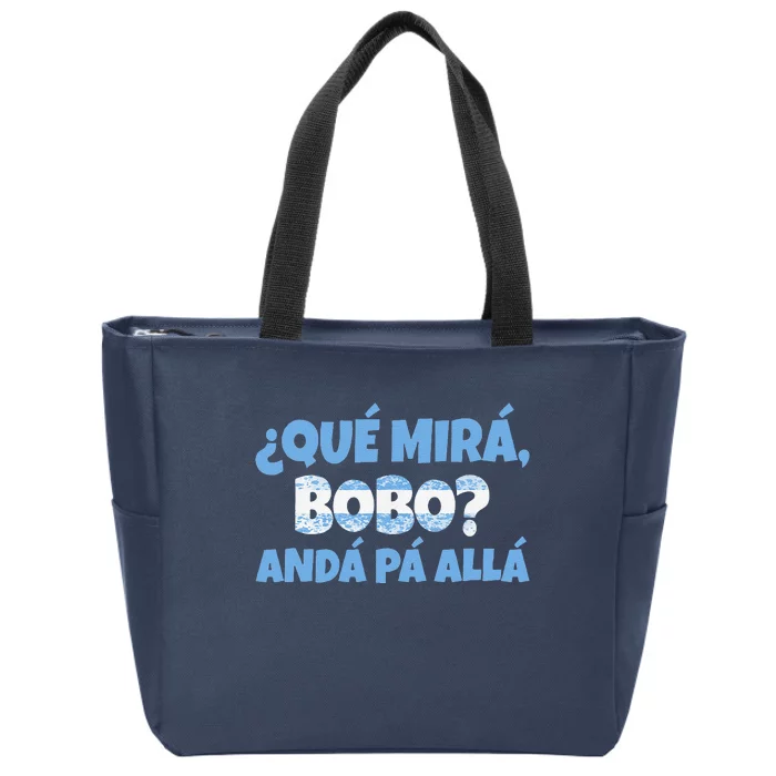 Funny Speech, Qué Mirás Bobo, Andá Pa' Allá Bobo Zip Tote Bag